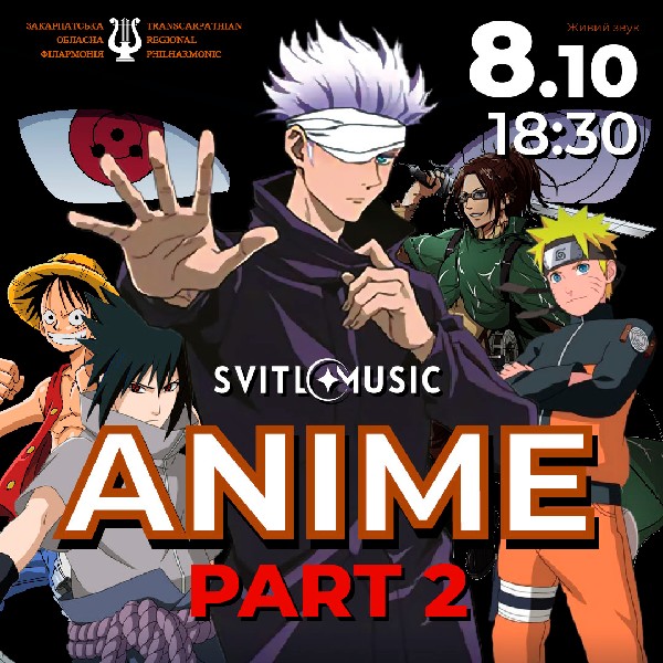 ANIME. Part 2. Svitlomusik (Ужгород)