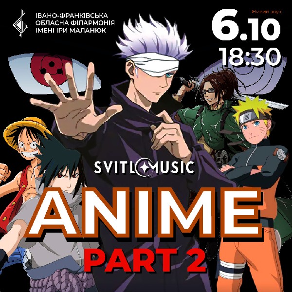 ANIME. PART 2.  SVITLOMUSIC (Івано-Франківськ)