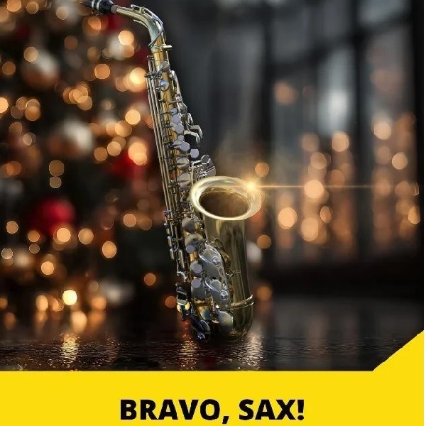 BRAVO, SAX!