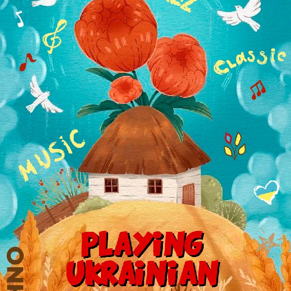 PLAYING UKRAINIAN. Дніпровська дитяча музична школа №6 ім.В.І.Скуратовського