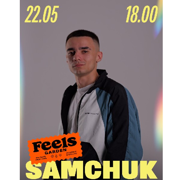 SAMCHUK у Feels Garden