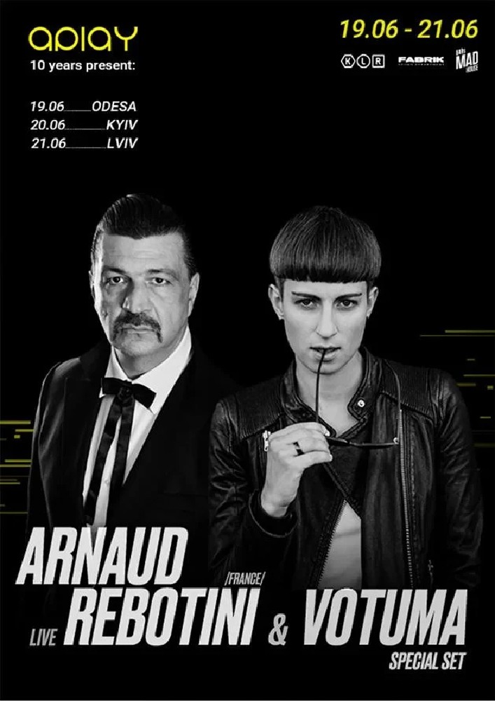 10 років APLAY: ARNAUD REBOTINI & VOTUMA у Києві