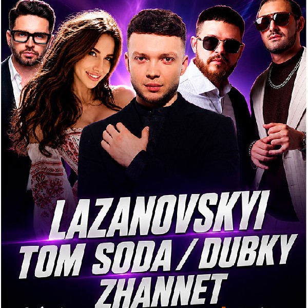 Lazanovskyi / Dubky / Tom Soda / Zhannet
