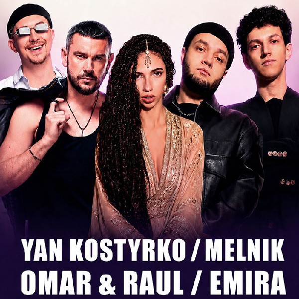OMAR & RAUL, EMIRA, YAN KOSTYRKO та MELNIK